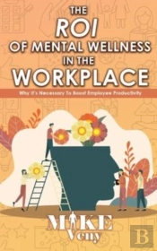 The Roi Of Mental Wellness In The Workplace