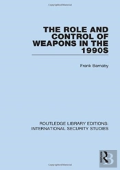 The Role And Control Of Weapons In The 1990s