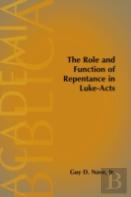 The Role And Function Of Repentance In Luke-Acts