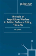 The Role Of Amphibious Warfare In British Defense Policy