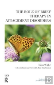 The Role Of Brief Therapy In Attachment Disorders