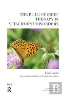 The Role Of Brief Therapy In Attachment Disorders