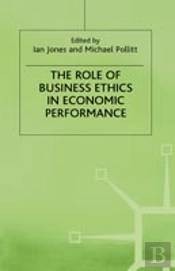 The Role Of Business Ethics In Economic Performance