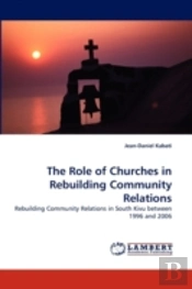 The Role Of Churches In Rebuilding Community Relations