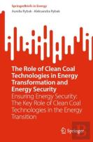 The Role Of Clean Coal Technologies In Energy Transformation And Energy Security