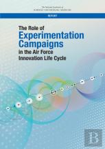 The Role Of Experimentation Campaigns In The Air Force Innovation Life Cycle