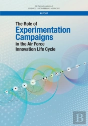 The Role Of Experimentation Campaigns In The Air Force Innovation Life Cycle