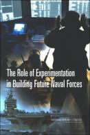 The Role Of Experimentation In Building Future Naval Forces