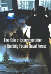 The Role Of Experimentation In Building Future Naval Forces