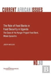 The Role Of Food Banks In Food Security In Uganda