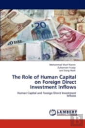 The Role Of Human Capital On Foreign Direct Investment Inflows