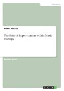 The Role Of Improvisation Within Music Therapy