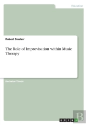 The Role Of Improvisation Within Music Therapy