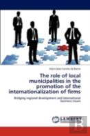The Role Of Local Municipalities In The Promotion Of The Internationalization Of Firms
