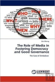 The Role Of Media In Fostering Democracy And Good Governance