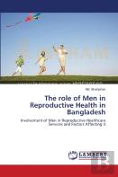 The Role Of Men In Reproductive Health In Bangladesh