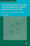 The Role Of Mexico'S Plural In Latin American Literary And Political Culture