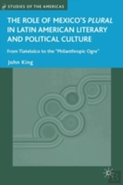 Bertrand.pt - The Role Of Mexico'S Plural In Latin American Literary And Political Culture