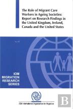The Role Of Migrant Care Workers In Ageing Societies
