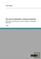 The Role Of Multimedia In Classroom Teaching