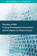 The Role Of Nih In Drug Development Innovation And Its Impact On Patient Access