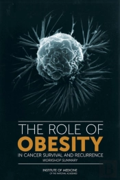 The Role Of Obesity In Cancer Survival And Recurrence