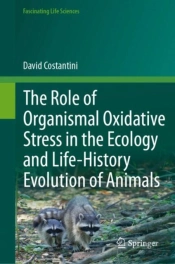 The Role Of Organismal Oxidative Stress In The Ecology And Life-History Evolution Of Animals