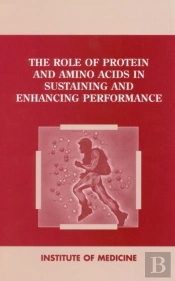 The Role Of Protein And Amino Acids In Sustaining And Enhancing Performance