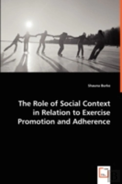 Bertrand.pt - The Role Of Social Context In Relation To Exercise Promotion And Adherence