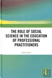 The Role Of Social Science In The Education Of Professional Practitioners