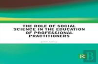 The Role Of Social Science In The Education Of Professional Practitioners
