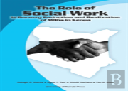 The Role Of Social Work In Poverty Reduction And Realization Of Mdgs In Kenya