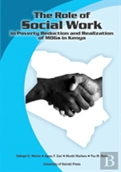 The Role Of Social Work In Poverty Reduction And Realization Of Mdgs In Kenya