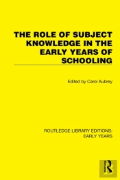 The Role Of Subject Knowledge In The Early Years Of Schooling