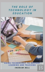 The Role Of Technology In Education