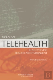 The Role Of Telehealth In An Evolving Health Care Environment