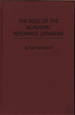 Bertrand.pt - The Role Of The Academic Reference Librarian