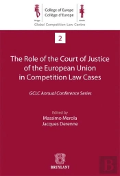The Role Of The Court Of Justice Of The European Union In Competition Law Cases