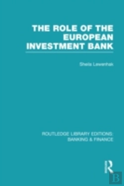 Bertrand.pt - The Role Of The European Investment Bank (Rle Banking & Finance)