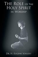 The Role Of The Holy Spirit In Worship
