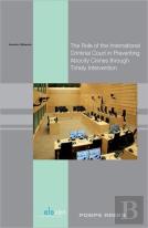 The Role Of The International Criminal Court In Preventing Atrocity Crimes Through Timely Intervention