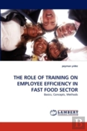 The Role Of Training On Employee Efficiency In Fast Food Sector