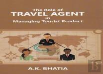 The Role Of Travel Agent In Managing Tourist Product