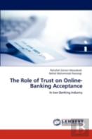 The Role Of Trust On Online-Banking Acceptance