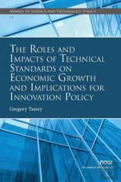 The Roles And Impacts Of Technical Standards On Economic Growth And Implications For Innovation Policy