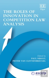 The Roles Of Innovation In Competition Law Analysis