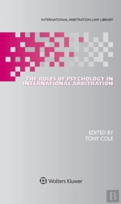 Bertrand.pt - The Roles Of Psychology In International Arbitration
