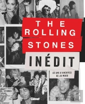 The Rolling Stones Inédit ; 30 Ans D'Archives