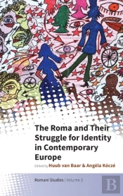 The Roma And Their Struggle For Identity In Contemporary Europe