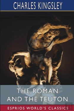 Bertrand.pt - The Roman And The Teuton (Esprios Classics)